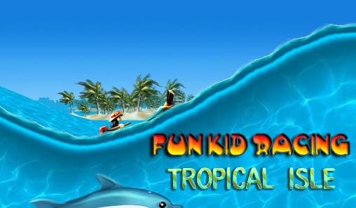 game pic for Fun kid racing: Tropical isle